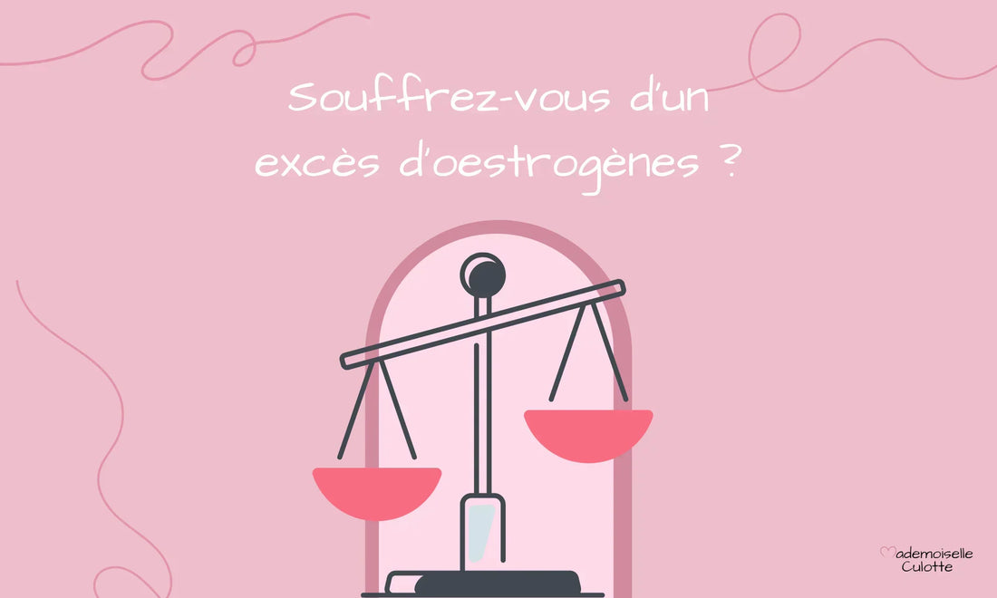 souffrez vous d'un excès d'oestrogenes