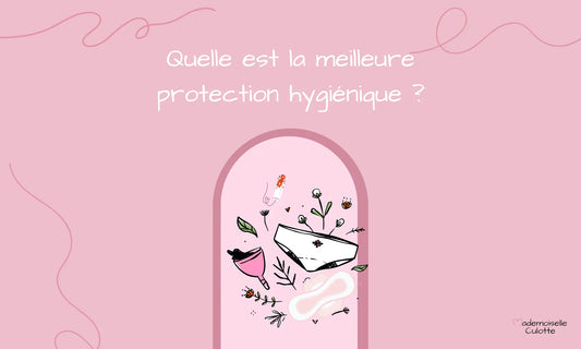 quelle est la meilleure protection hygiénique