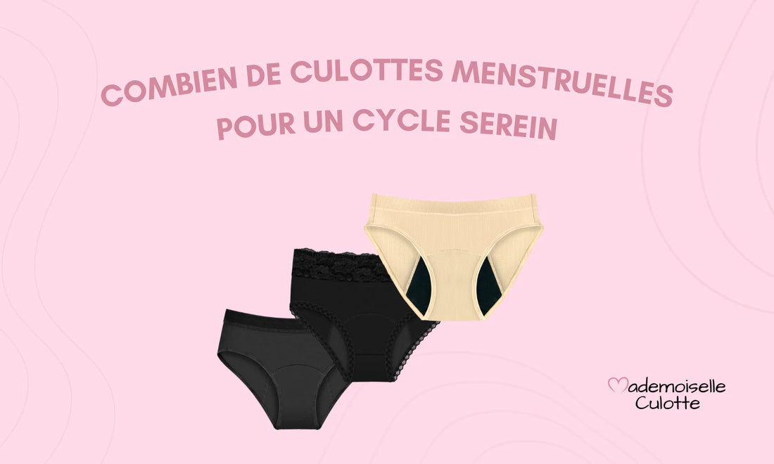 Combien de culottes menstruelles faut-il 