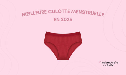 Quelle est la meilleure culotte menstruelle en 2026 ?