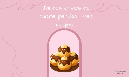 J'ai des envies de sucres pendant mes règles
