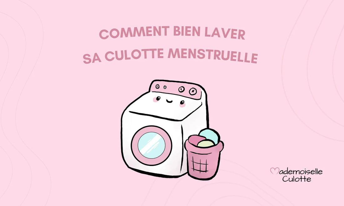 Comment bien laver sa culotte menstruelle ? (guide 2026)
