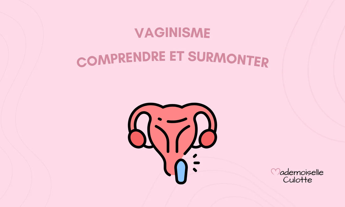 Vaginisme, tout savoir