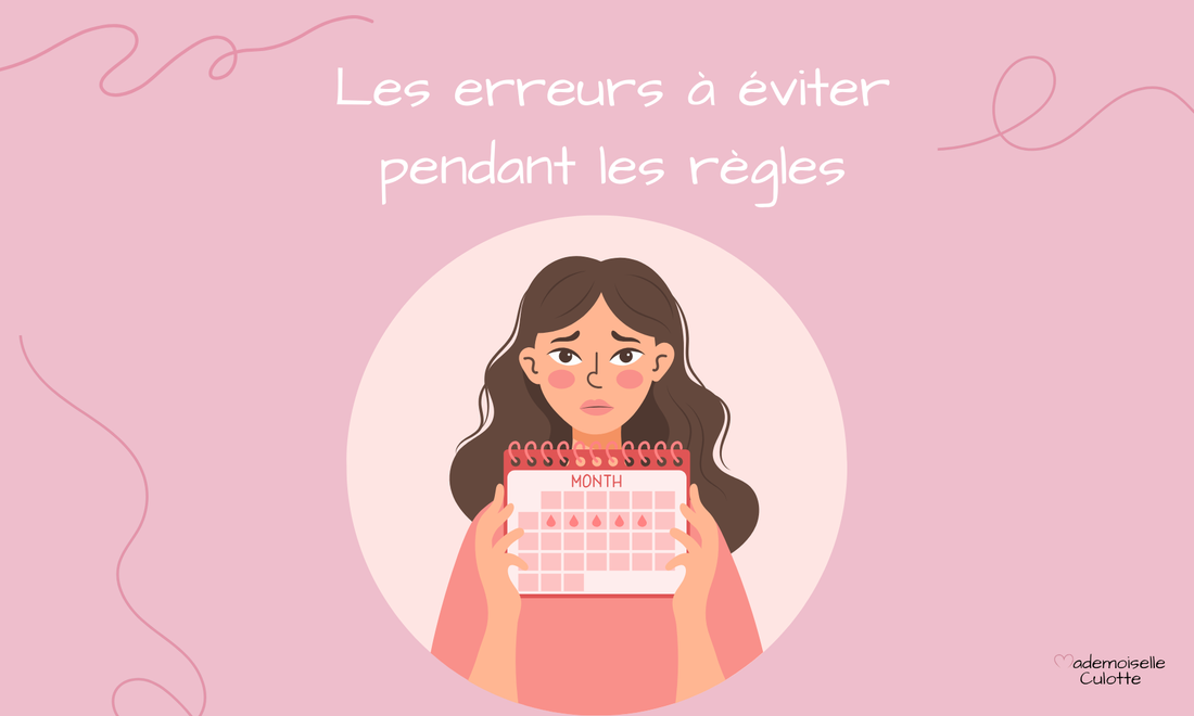 erreurs a éviter pendant les règles