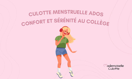 La culotte menstruelle ado : confort et sérénité au collège en 2026