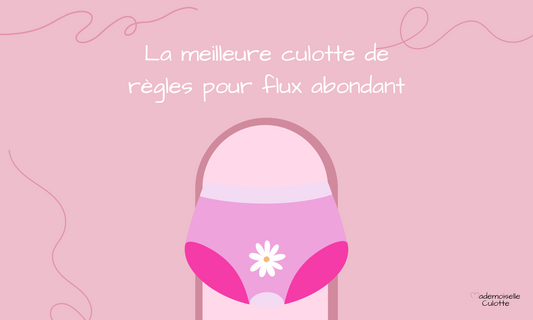 meilleure culotte flux abondant