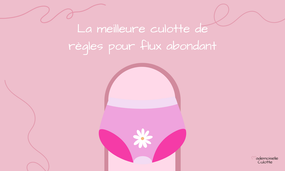meilleure culotte flux abondant