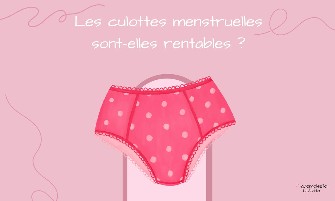 rentabilité culotte menstruelle