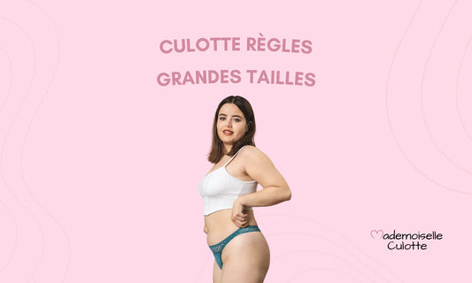 Culotte menstruelles grandes tailles