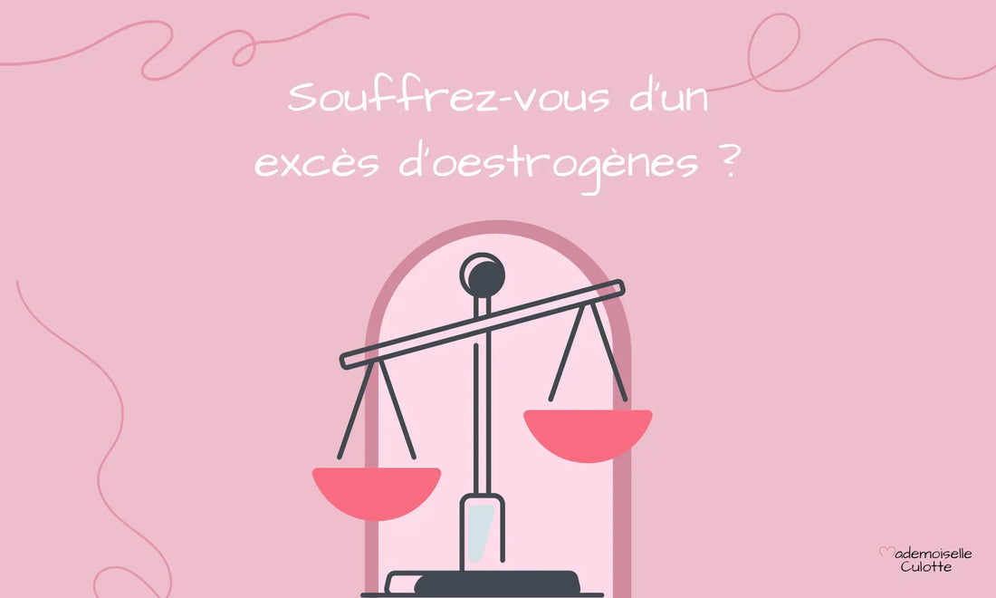 souffrez vous d'un excès d'oestrogenes