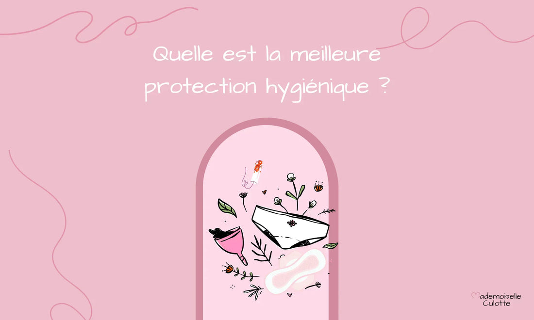 quelle est la meilleure protection hygiénique