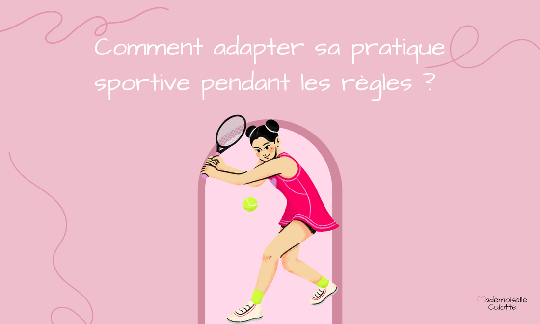 Comment adapter sa pratique sportive pendant les règles ?