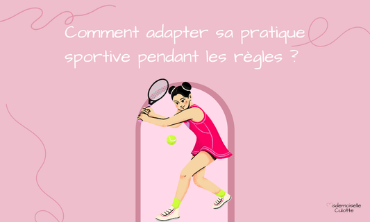 Comment adapter sa pratique sportive pendant les règles ?