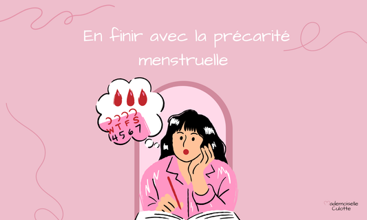 Précarité menstruelle - Comment s’en sortir ?