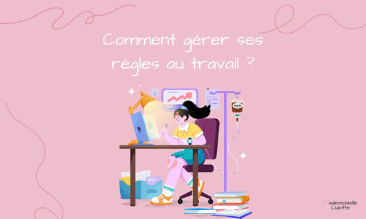comment gérer ses règles au travail 