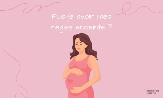 avoir ses règles enceinte