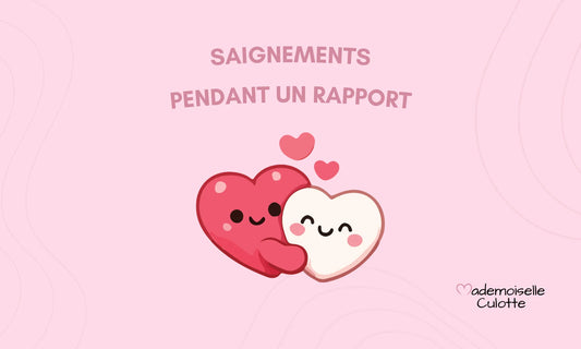 Saignements pendant rapport
